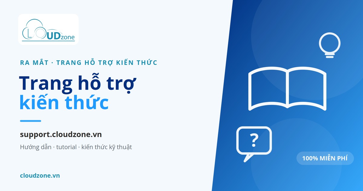 Thông báo về việc ra mắt trang hỗ trợ kiến thức Support.Cloudzone.VN