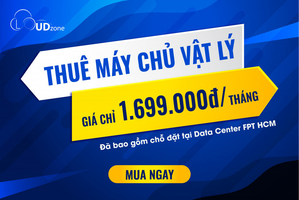 Tham khảo dịch vụ cho thuê máy chủ vật lý tại Cloudzone