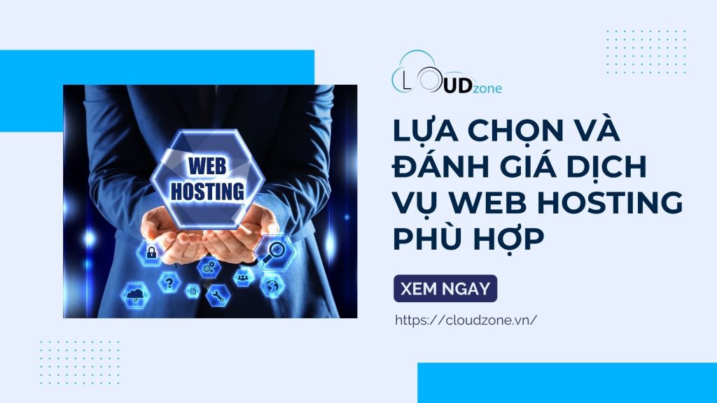 Cách chọn nhà cung cấp hosting: 9 tiêu chí cần kiểm tra