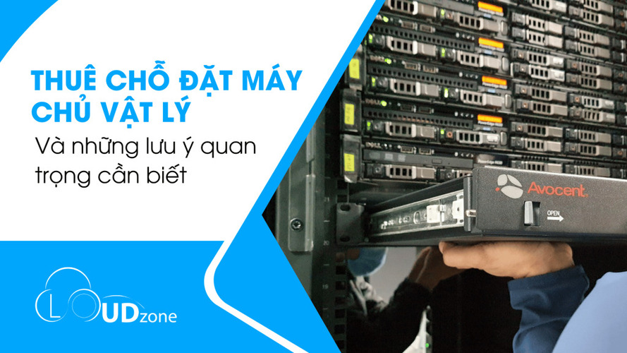 Thuê chỗ đặt máy chủ - Server Colocation: Lưu ý cần biết