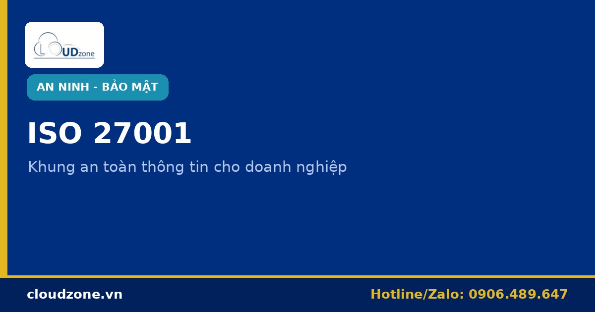 ISO 27001 và khung an toàn thông tin cho doanh nghiệp