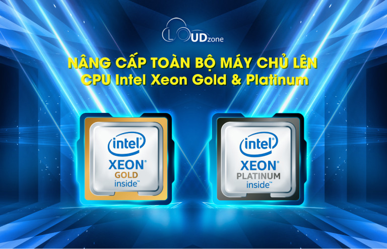 Cloudzone nâng cấp toàn bộ máy chủ Cloud sang chip Intel Xeon Platinum