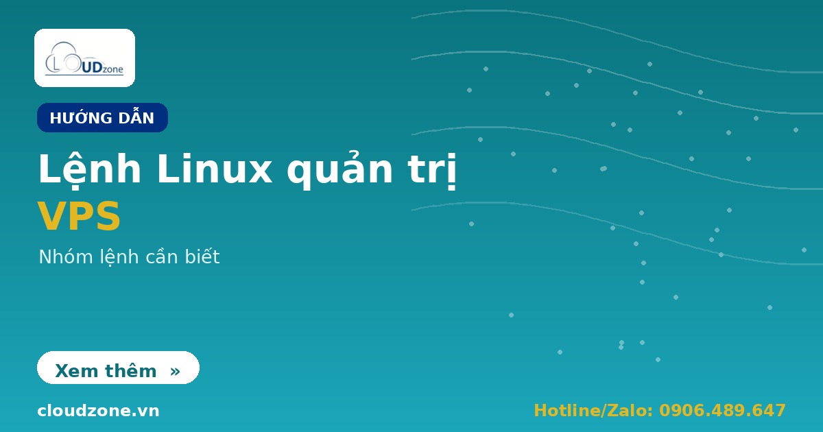 Các câu lệnh Linux cần biết để quản trị VPS