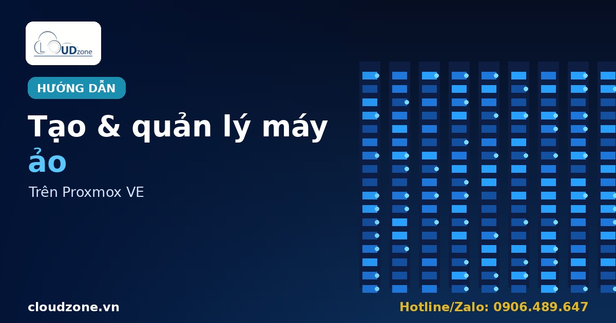 Hướng dẫn tạo và quản lý máy ảo trên Proxmox VE