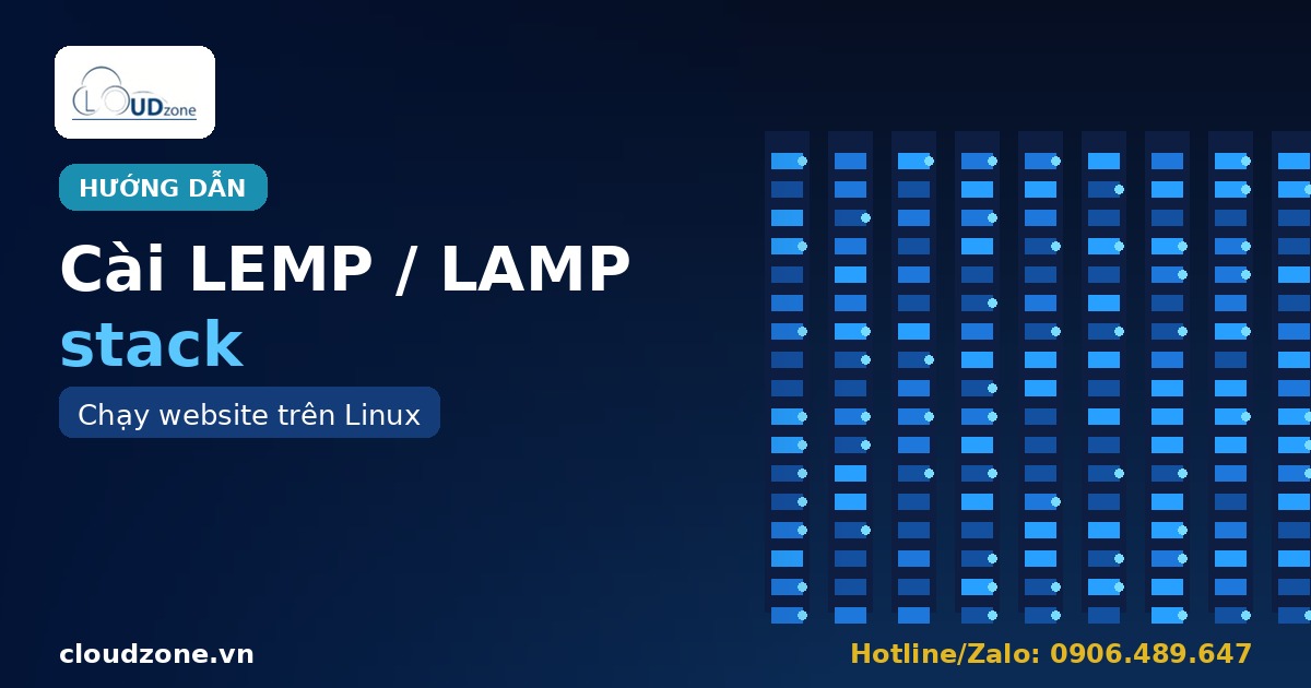 Cài LEMP/LAMP stack để chạy website trên Linux