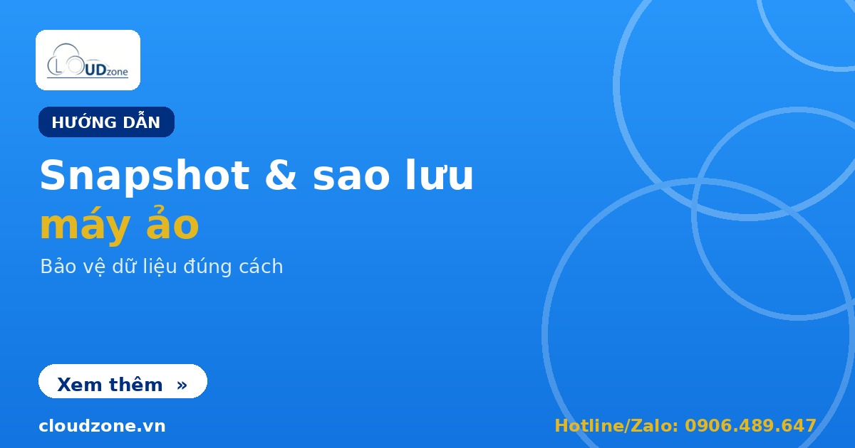 Snapshot và sao lưu máy ảo: hướng dẫn cơ bản