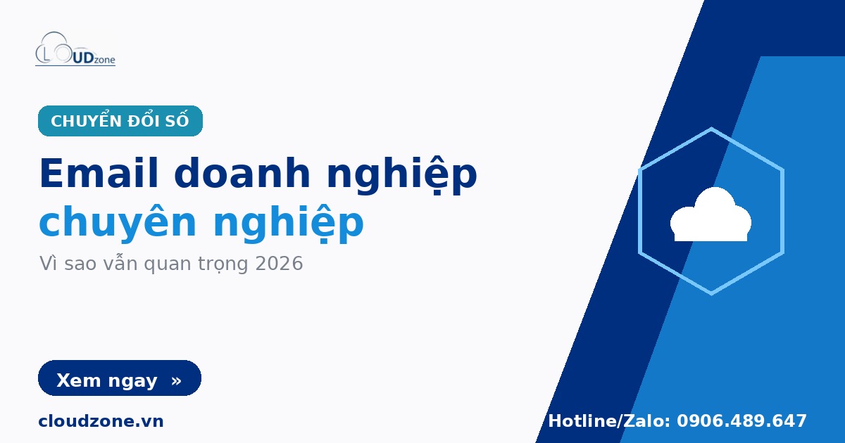 Email doanh nghiệp chuyên nghiệp: vì sao vẫn quan trọng năm 2026