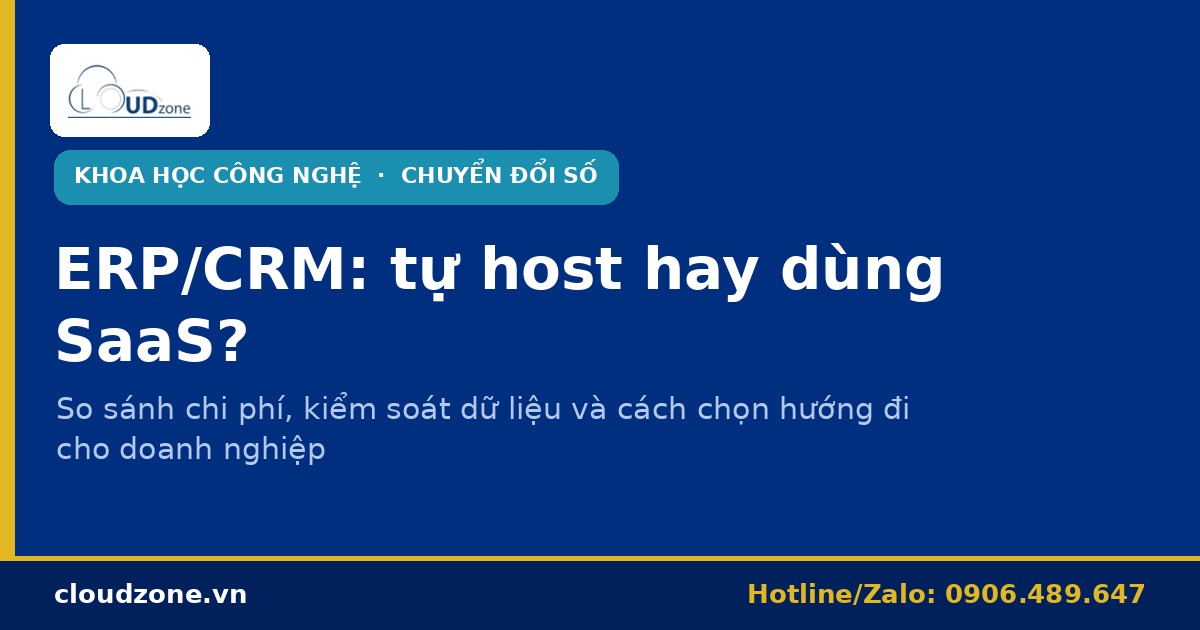 ERP/CRM cho doanh nghiệp: nên tự host hay dùng SaaS?